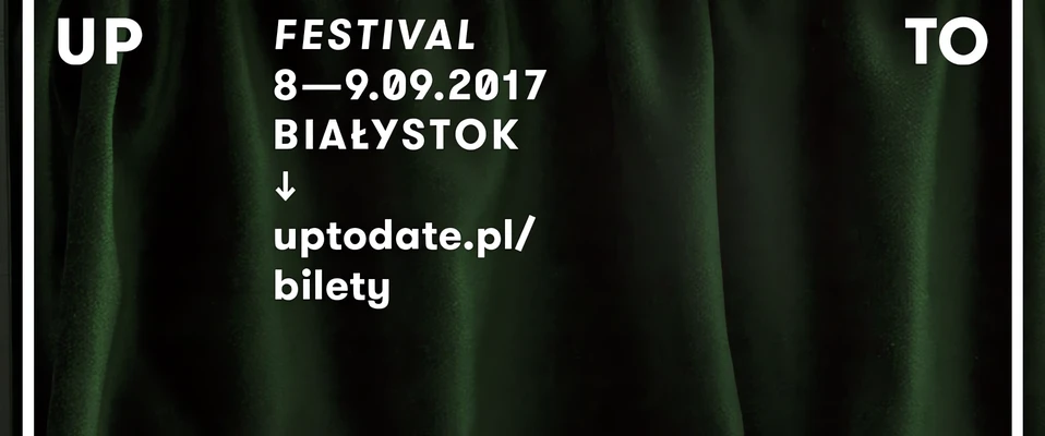 Up To Date Festival 2017 nowi artyści